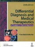 Differential Diagnosis and Medical Therapeutics—A Treatise on Clinical Medicine by P Siva Rama Krishna Rao Paper Back ISBN13: 9789351523109 ISBN10: 9351523101 for USD 57.69