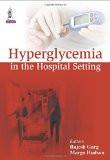 Hyperglycemia in the Hospital Setting by Rajesh Garg  Margo Hudson Paper Back ISBN13: 9789351523130 ISBN10: 9351523136 for USD 29.13