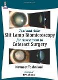 Text and Atlas—Slit Lamp Biomicroscopy for Assessment in Cataract Surgery by Navneet Toshniwal Paper Back ISBN13: 9789351523840 ISBN10: 9351523845 for USD 34.19