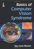 Basics of Computer Vision Syndrome by Ajay Kumar Bhootra Paper Back ISBN13: 9789351524137 ISBN10: 9351524132 for USD 21.21