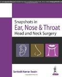 Snapshots in Ear  Nose and Throat by Santosh Kumar Swain Paper Back ISBN13: 9789351524526 ISBN10: 9351524523 for USD 56.16