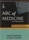 ABC of Medicine (with Mnemonics) by Aspi F Golwalla  Sharukh A Golwalla Paper Back ISBN13: 9789351524717 ISBN10: 935152471X for USD 32.36