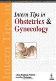 Intern Tips in Obstetrics and Gynecology by Sanja Kupesic Plavsic  Jennifer Molokwu Paper Back ISBN13: 9789351524786 ISBN10: 9351524787 for USD 21.14
