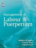 Management of Labour and Puerperium by Madhavi M Gupta  Shakun Tyagi  Sudha Prasad Paper Back ISBN13: 9789351525387 ISBN10: 9351525384 for USD 37.62