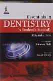 Essentials in Dentistry (A Student’s Guide) by Priyanka Jain  Balaram Naik Paper Back ISBN13: 9789351525394 ISBN10: 9351525392 for USD 28.02