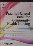 Practical Record Book for Community Health Nursing by Manju John Hard Back ISBN13: 9789351525417 ISBN10: 9351525414 for USD 54.83