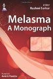 Melasma: A Monograph by Rashmi Sarkar Hard Back ISBN13: 9789351525431 ISBN10: 9351525430 for USD 34.28