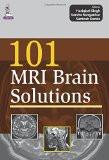 101 MRI Brain Solutions by Hariqbal Singh  Varsha Rangankar  Santosh Konde Paper Back ISBN13: 9789351525530 ISBN10: 9351525538 for USD 35.82