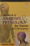 Handbook of Anatomy and Physiology for Nurses (For GNM Students) by Inderbir Singh Paper Back ISBN13: 9789351525905 ISBN10: 9351525902 for USD 48.26