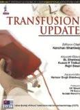 Transfusion Update by Kanchan Bhardwaj  BL Bhardwaj  Kusum K Thakur  Rajni Bassi  Harnoor Singh Bhardwaj Paper Back ISBN13: 9789351525981 ISBN10: 9351525988 for USD 41.22