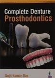 Complete Denture Prosthodontics by Sujit Kumar Das Paper Back ISBN13: 9789351526216 ISBN10: 9351526216 for USD 28.5