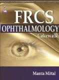 FRCS (Ophthalmology) Cakewalk by Mamta Mittal Paper Back ISBN13: 9789351526766 ISBN10: 9351526763 for USD 46.53