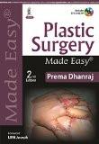 Plastic Surgery Made Easy by Prema Dhanraj Paper Back ISBN13: 9789351526803 ISBN10: 9351526801 for USD 48.29