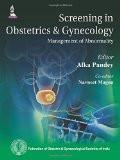 Screening in Obstetrics and Gynecology: Management of Abnormality by Alka Pandey  Navneet Magon Paper Back ISBN13: 9789351527350 ISBN10: 9351527352 for USD 36.29