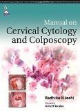 Manual on Cervical Cytology and Colposcopy by Radhika N Joshi Paper Back ISBN13: 9789351527640 ISBN10: 9351527646 for USD 33.87
