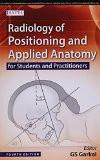 Radiology of Positioning and Applied Anatomy (For Students and Practitioners) by GS Garkal Paper Back ISBN13: 9789351527800 ISBN10: 9351527808 for USD 21.49