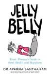 Jelly Belly : Every Woman’s Guide to Good Health and Happiness Paperback – 1 Dec 2015
by Aparna Santhanam (Author) ISBN13: 9789351770893 ISBN10: 9351770893 for USD 20.54