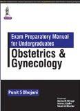 Exam Preparatory Manual for Undergraduates – Obstetrics and Gynecology by Punit S Bhojani Paper Back ISBN13: 9789352500536 ISBN10: 9352500539 for USD 30.5