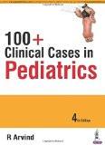 100+ Clinical Cases in Pediatrics by R Arvind Paper Back ISBN13: 9789352501793 ISBN10: 9352501799 for USD 52.62