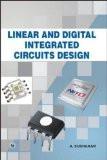 Linear and Digital Integrated Circuits Design: A. Sudhakar ISBN13: 9789380386515 ISBN10: 9380386516 for USD 12.49
