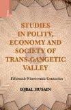 Studies In Polity, Economy And Society Of The Trans-Gangetic Valley by Iqbal Hussain, HB ISBN13: 9789380607511 ISBN10: 9380607512 for USD 52.37