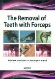 The Removal of Teeth with Forceps by Robin W Matthews Paper Back ISBN13: 9789380704043 ISBN10: 9380704046 for USD 20.28