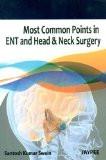 Most Common Points in ENT and Head & Neck Surgery by Santosh Kumar Swain Paper Back ISBN13: 9789380704098 ISBN10: 9380704097 for USD 18.28