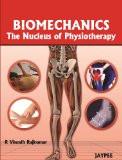 Biomechanics The Nucleus of Physiotherapy by R Vinodh Rajkumar Paper Back ISBN13: 9789380704388 ISBN10: 9380704380 for USD 32.72