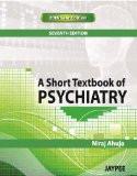 A Short Textbook of Psychiatry by Niraj Ahuja Paper Back ISBN13: 9789380704661 ISBN10: 9380704666 for USD 26.46