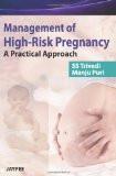 Management of High Risk Pregnancy- A practical Approach by SS Trivedi  Manju Puri Paper Back ISBN13: 9789380704739 ISBN10: 9380704739 for USD 48.2