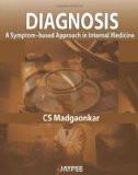 Diagnosis: A Symptom-based Approach in Internal Medicine by CS Madgaonkar Paper Back ISBN13: 9789380704753 ISBN10: 9380704755 for USD 35.33