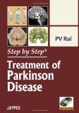 Step by Step Treatment of Parkinson Disease by PV Rai Paper Back ISBN13: 9789380704876 ISBN10: 9380704879 for USD 28.16