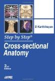 Step by Step Cross Sectional Anatomy With CD-Rom by D Karthikeyan Paper Back ISBN13: 9789380704883 ISBN10: 9380704887 for USD 39.38