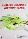 English Grammar Without Tears : Vishwanathan Nair, Chandrika A. ISBN13: 9789381159286 ISBN10: 9381159289 for USD 27.51
