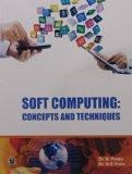 Soft Computing :  Concepts and Techniques : M.Panda, M.R.Patra ISBN13: 9789381159668 ISBN10: 9381159661 for USD 10.28