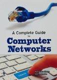 A Complete Guide to Computer Networks:  Rachna Sharma, Sudipto Das ISBN13: 9789381159682 ISBN10: 9381159688 for USD 17.2