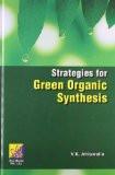Strategies For Green Organic Synthesis by V. K. Ahluwalia, HB ISBN13: 9789381162729 ISBN10: 9381162727 for USD 55.63