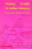 Money And Credit In Indian History by Amiya Kumar Bagchi, PB ISBN13: 9789382381129 ISBN10: 9382381120 for USD 18.03
