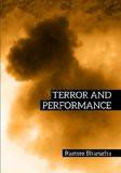 Terror And Performance by Rustom Bharucha, HB ISBN13: 9789382381372 ISBN10: 9382381376 for USD 32.29