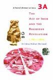 The Age Of Iron And The Religious Revolution C. 700 C.350 Bc by Krishna Mohan Shrimali, PB ISBN13: 9789382381730 ISBN10: 9382381732 for USD 15.4