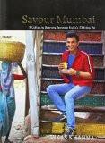 Savour Mumbai: A Culinary Journey Through India's Melting Pot Hardcover – 22 Jul 2013
by Vikas Khanna  (Author) ISBN13: 9789382618959 ISBN10: 9382618953 for USD 40.2