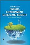 A Textbook of Energy, Environment, Ethics and Society: Dr Harsih Kumar Gupta, Kiran Gupta ISBN13: 9789383828609 ISBN10: 9383828609 for USD 25.62