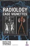Radiology Case Vignettes by Kapisoor Singh  Karunakaran M  Jai Vinod Shah Paper Back ISBN13: 9789385891045 ISBN10: 9385891049 for USD 30.33