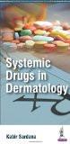 Systemic Drugs in Dermatology by Kabir Sardana Paper Back ISBN13: 9789385891243 ISBN10: 9385891243 for USD 63.68