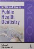 MCQs and Viva in Public Health Dentistry by Sahana S  Shivakumar GC Paper Back ISBN13: 9789385891489 ISBN10: 9385891480 for USD 20.57