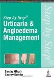 Step by Step Urticaria and Angioedema Management by Sanjay Ghosh  Saurav Kundu Paper Back ISBN13: 9789385891649 ISBN10: 9385891642 for USD 28.26