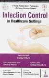 Infection Control in Healthcare Settings by Abhay K Shah  Bhaskar Shenoy  Jaydeep Choudhury  S Sachidananda Kamath  Pravin J Mehta Paper Back ISBN13: 9789385891724 ISBN10: 9385891723 for USD 21.43