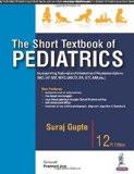 The Short Textbook of Pediatrics by Suraj Gupte Paper Back ISBN13: 9789385891809 ISBN10: 9385891804 for USD 68.66