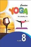 Creative Yoga for a Healthy Life VIII ISBN13: 978-93-85935-10-7 ISBN10: 9385935100 for USD 11.15