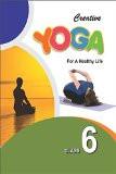 Creative Yoga for a Healthy Life VI ISBN13: 978-93-85935-11-4 ISBN10: 9385935119 for USD 10.79